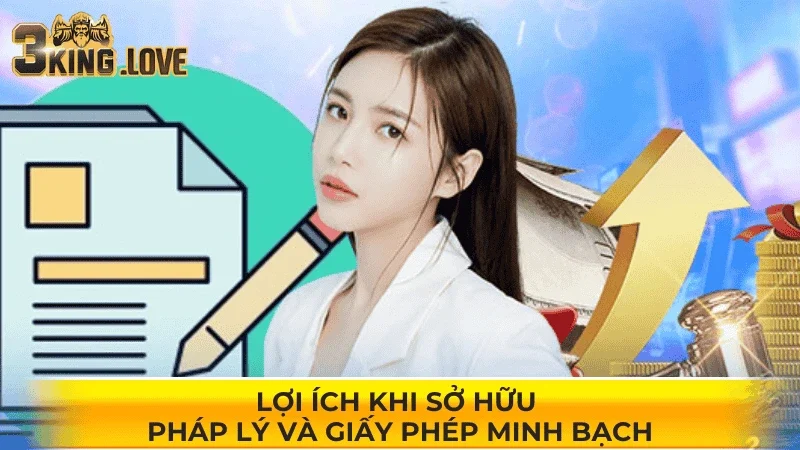 Lợi ích khi sở hữu pháp lý và giấy phép minh bạch