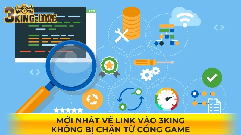 Mới nhất về link vào 3KING không bị chặn từ cổng game