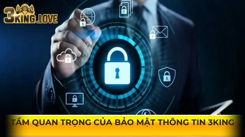 Sơ lược về tầm quan trọng của bảo mật thông tin 3KING